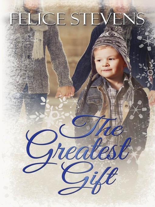 Title details for The Greatest Gift by Felice Stevens - Available